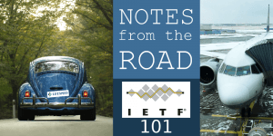 Notes From the Road: IETF 101
