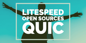 LiteSpeed OpenSources QUIC HTTP/3