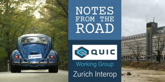Notes from the Road: QUIC Interop Zurich