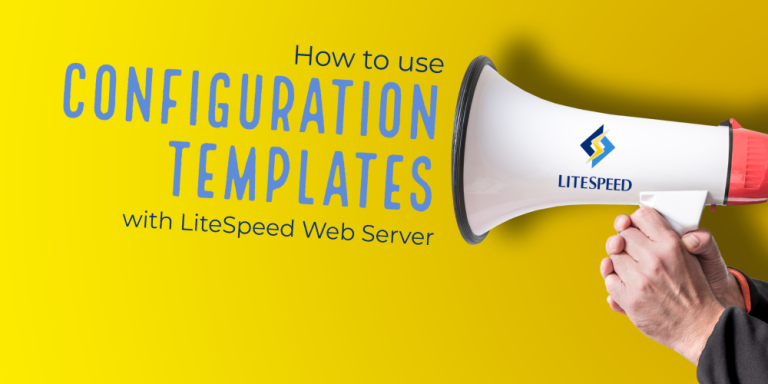 Virtual Host Configuration Templates ⋆ LiteSpeed Blog