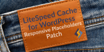 LSCWP Responsive Placeholders Patch